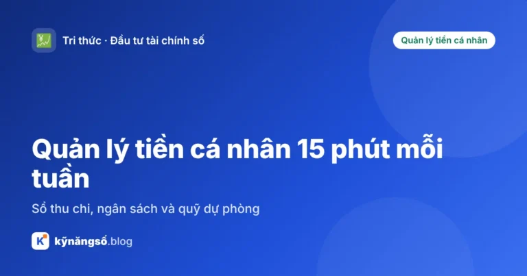 Quản lý tiền cá nhân 15 phút mỗi tuần: sổ thu chi, ngân sách và quỹ dự phòng